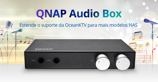 QNAP apresenta Audio Box para estender o suporte da OceanKTV para mais Modelos NAS