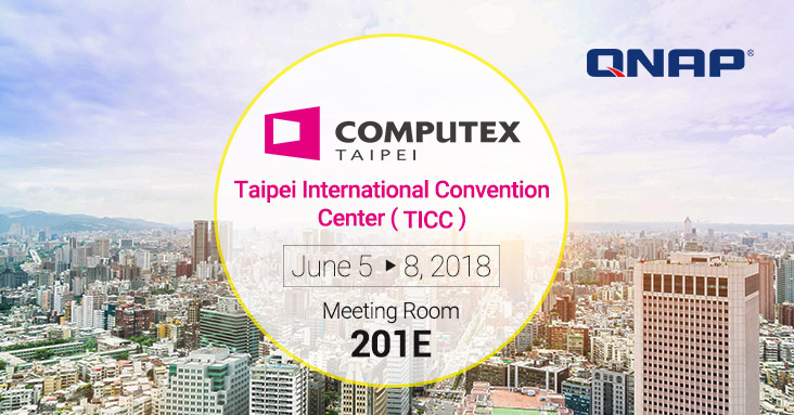 Experience the Latest Networked-storage Innovations that QNAP will be Showcasing at COMPUTEX TAIPEI 2018