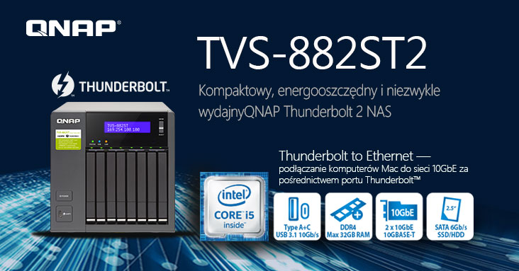 QNAP Thunderbolt 2 NAS TVS-882ST2 – kompaktowy NAS z procesorem Intel Core i5, dwiema kartami 10GbE oraz USB 3.1 10Gbps