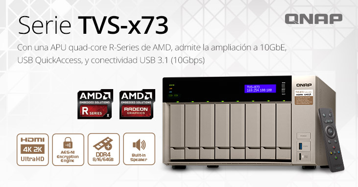 QNAP se asocia con AMD para lanzar el NAS TVS-x73, con APU Quad-core R-Series, USB 3.1, capacidad de ampliación hasta los 10GbE y reproducción de video 4K 