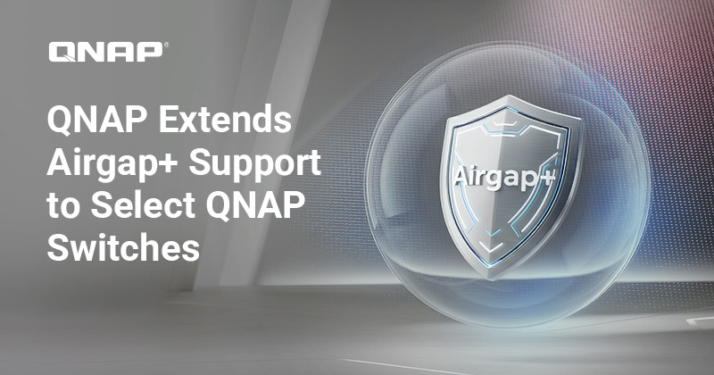 QNAP Extends Airgap+ Support to Select QNAP Switches